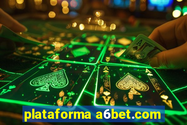 plataforma a6bet.com